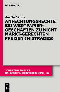 Anfechtungsrechte bei Wertpapiergeschäften zu nicht marktgerechten Preisen (Mistrades)