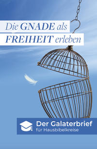 Die Gnade als Freiheit erleben