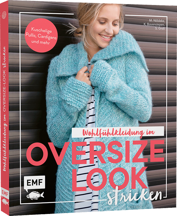 Wohlfühlkleidung im Oversize-Look stricken