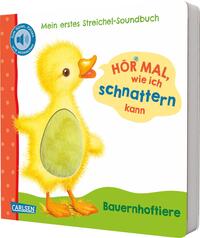 Hör mal, wie ich schnattern kann (Mein erstes Streichel-Soundbuch 1)