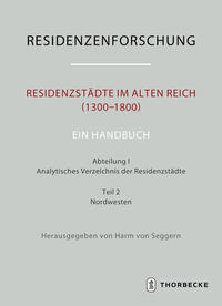 Residenzstädte im Alten Reich (1300-1800). Ein Handbuch