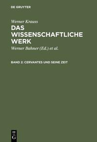 Werner Krauss: Das wissenschaftliche Werk / Cervantes und seine Zeit