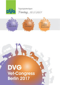 DVG-Vet-Congress 2017: Rund um die Chirurgie beim Kleintier - Tagungen der DVG-Fachgruppen DGK-DVG, Chirurgie und Verhaltensmedizin & Bissprävention