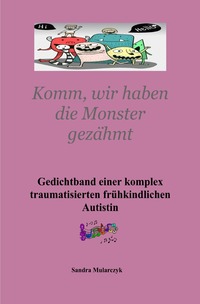 Gedichtband einer komplex traumatisierten frühkindlichen Autistin Teil 3