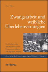 Zwangsarbeit und weibliche Überlebensstrategien