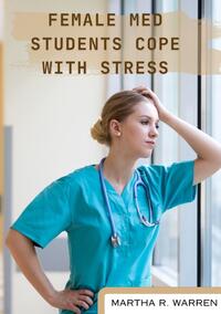 Female med students cope with stress