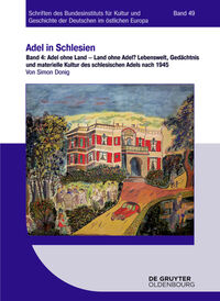 Adel in Schlesien / Adel ohne Land – Land ohne Adel?