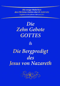 Die Zehn Gebote Gottes & Die Bergpredigt des Jesus von Nazareth