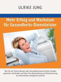 Mehr Erfolg und Wachstum für Gesundheits-Dienstleister