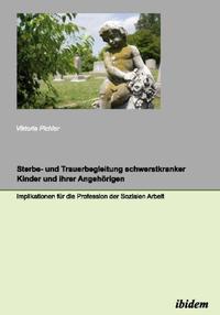 Sterbe- und Trauerbegleitung schwerstkranker Kinder und ihrer Angehörigen