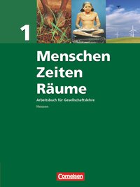 Menschen-Zeiten-Räume - Arbeitsbuch für Gesellschaftslehre - Hessen - Ausgabe 2008 - Band 1