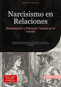 Narcisismo en Relaciones: Manipulación y Patrones Tóxicos en la Familia