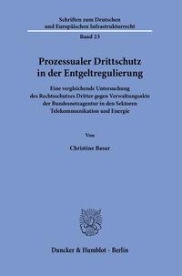 Prozessualer Drittschutz in der Entgeltregulierung.