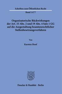 Organisatorische Rückwirkungen der Art. 33 Abs. 2 und 19 Abs. 4 Satz 1 GG auf die Ausgestaltung beamtenrechtlicher Stellenbesetzungsverfahren.