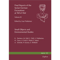 Final Reports of the Syrian-German Excavations at Tell el-?Abd, Volume III