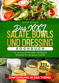 Das XXL Salate, Bowls und Dressing Kochbuch