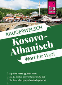 Reise Know-How Sprachführer Kosovo-Albanisch - Wort für Wort