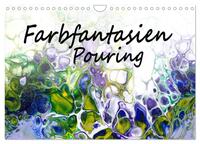 Farbfantasien - Pouring (Wandkalender 2025 DIN A4 quer), CALVENDO Monatskalender