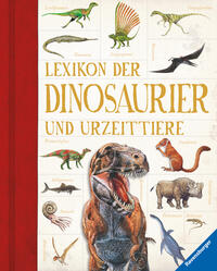 Ravensburger Lexika - Lexikon der Dinosaurier und Urzeittiere