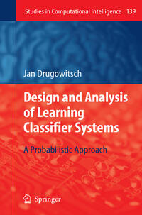 Design and Analysis of Learning Classifier Systems