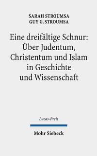 Eine dreifältige Schnur: Über Judentum, Christentum und Islam in Geschichte und Wissenschaft