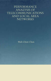 Performance Analysis of Telecommunications and Local Area Networks