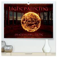 LIGHTPAINTING - malen mit Licht (hochwertiger Premium Wandkalender 2025 DIN A2 quer), Kunstdruck in Hochglanz