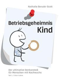 Betriebsgeheimnis Kind