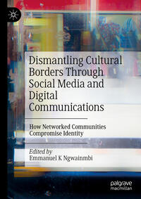 Dismantling Cultural Borders Through Social Media and Digital Communications