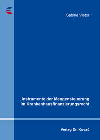 Instrumente der Mengensteuerung im Krankenhausfinanzierungsrecht