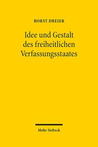 Idee und Gestalt des freiheitlichen Verfassungsstaates