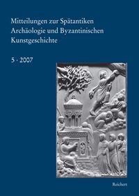 Mitteilungen zur spätantiken Archäologie und byzantinischen Kunstgeschichte