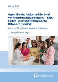 Gesetz über das Studium und den Beruf von Hebammen (Hebammengesetz – HebG) Studien- und Prüfungsverordnung für Hebammen (HebStPrV)