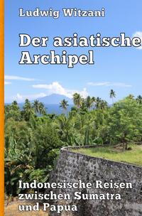 Weltreisen / Der asiatische Archipel