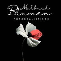 Malbuch Blumen Fotorealistisch