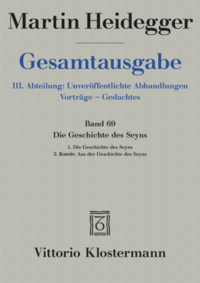 Die Geschichte des Seyns. 1. Die Geschichte des Seyns (1938/40) 2. Koinón. Aus der Geschichte des Seyns (1939)