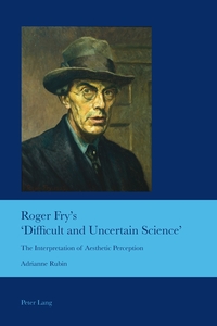 Roger Fry’s ‘Difficult and Uncertain Science’