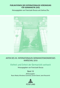 Akten des XII. Internationalen Germanistenkongresses Warschau 2010- Vielheit und Einheit der Germanistik weltweit