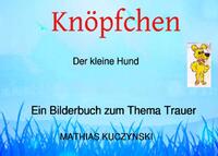 Knöpfchen Ein Bilderbuch zum Thema Trauer