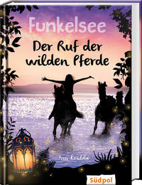 Funkelsee – Der Ruf der wilden Pferde (Band 4)