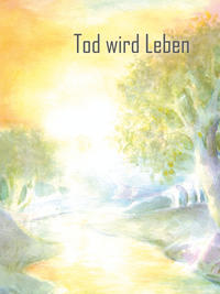 Tod wird Leben