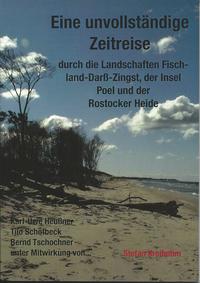 Eine unvollständige Zeitreise durch die Landschaften Fischland-Darß-Zingst, der Insel Poel und der Rostocker Heide