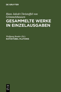 Hans Jakob Christoffel von Grimmelshausen: Gesammelte Werke in Einzelausgaben / Rathstübel Plutonis