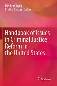 Handbook of Issues in Criminal Justice Reform in the United States