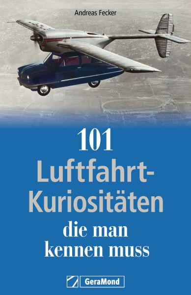 101 Luftfahrt-Kuriositäten, die man kennen muss