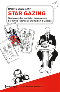 Star Gazing – Strategien der medialen Inszenierung bei Alfred Hitchcock und Gilbert & George