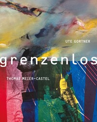 grenzenlos – UTE GORTNER | THOMAS MEIER-CASTEL