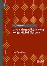 Urban Marginality in Hong Kong's Global Diaspora