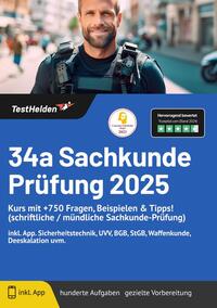 34a Sachkunde Prüfung 2025: Kurs mit +750 Fragen, Beispielen & Tipps! (schriftliche / mündliche Sachkunde-Prüfung) | inkl. App. Sicherheitstechnik, UVV, BGB, StGB, Waffenkunde, Deeskalation uvm.