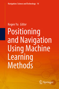 Positioning and Navigation Using Machine Learning Methods